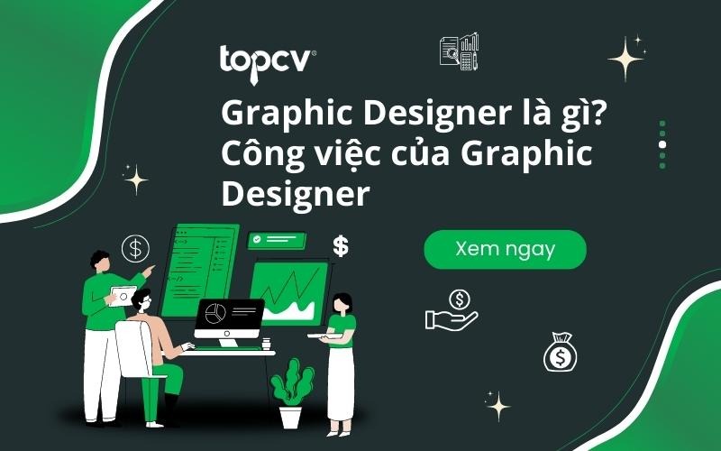 Cùng TopCV giải đáp những thắc mắc Graphic Deesigner là gì trong bài viết này